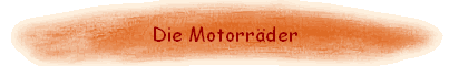Die Motorr�der